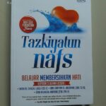 Review Buku Tazkiyatun Nafs; Belajar Membersihkan Hati & Doa Doa Penyucian Jiwa. Dr. Ahmad Farid